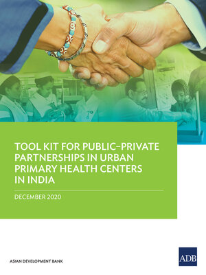 cover image of Tool Kit for Public–Private Partnerships in Urban Primary Health Centers in India